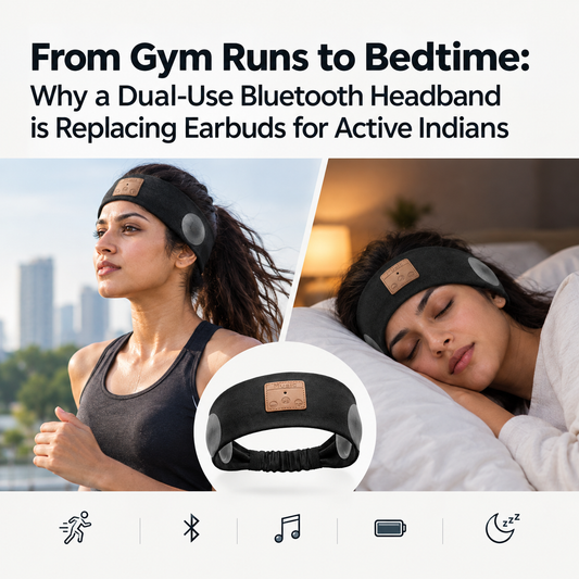 From Gym Runs to Bedtime: Why a Dual-Use Bluetooth Headband is Replacing Earbuds for Active Indians