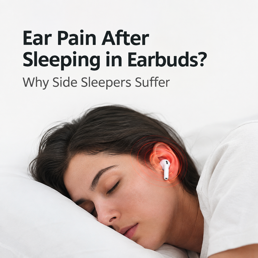 Ear Pain After Sleeping in Earbuds? Why Side Sleepers Suffer (And How to Fix It)